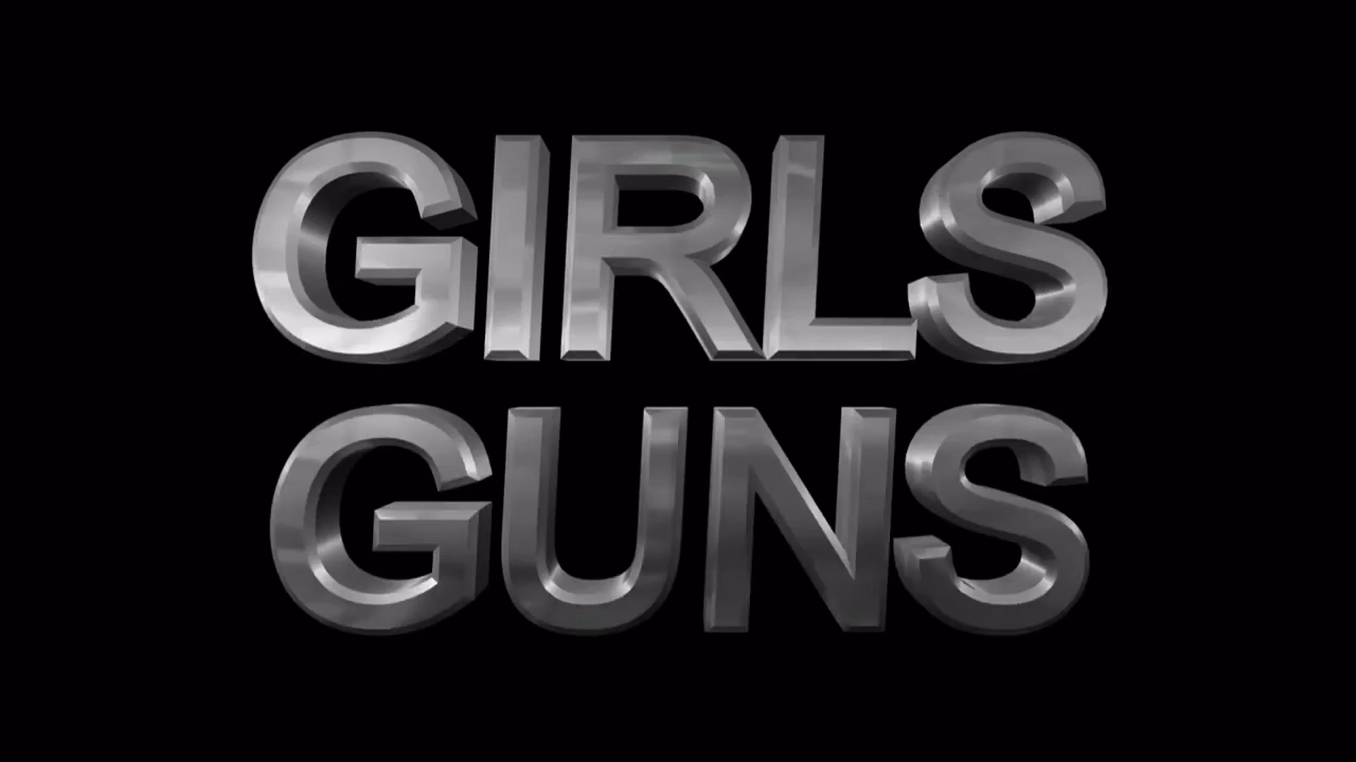 Girls! Guns! Girls! Guns!